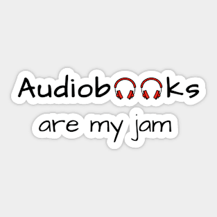 Audiobooks are my jam Sticker